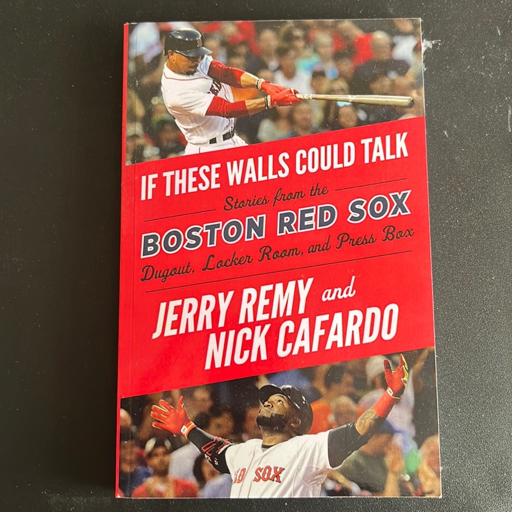 If These Walls Could Talk by Jerry Remy and Nick Cafardo